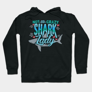 Not So Crazy Shark Lady Hoodie